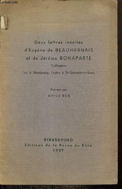 Deux lettres indites d'Eugne de Beauharnais et de Jrme Bonaparte, collgiens, l'un  Strasbourg, l'autre  St-Germain-en-Laye