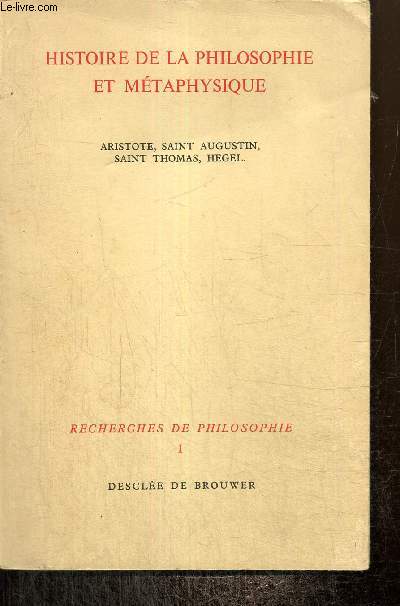 Histoire de la philosophie et mtaphysique : Aristote, Saint Augustin, Saint Thomas, Hegel