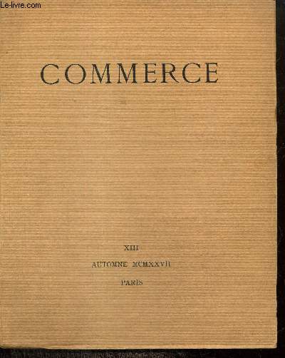 Commerce - Cahiers trimestriels publis par les soins de Paul Valry, Lon-Paul Fargues, Valry Larbaud - Cahier XIII (automne 1927)