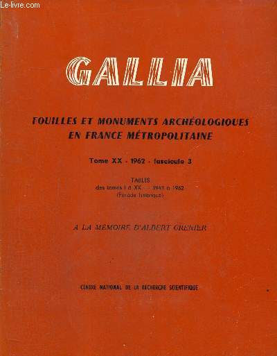 Gallia, fouilles et monuments archologiques en France mtropolitaine, tome XX, fascicule 3 - Tables des tomes I  XX, 1943  1962 (priode historique)