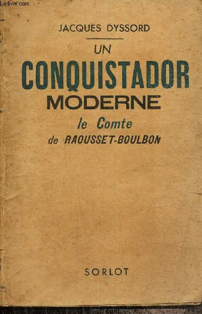 Un conquistador moderne - Le comte de Raousset-Boulbon