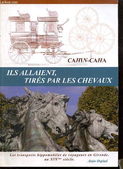 Cahin-caha, ils allaient, tirs par des chevaux : Les transports hippomobiles de voyageurs en Gironde au XIXe sicle
