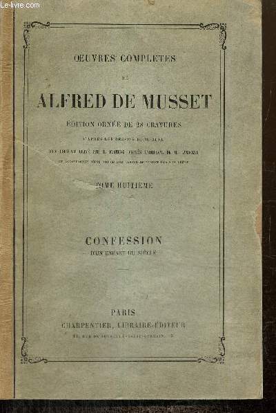 OEuvres compltes d'Alfred de Musset, tome VIII : Confession d'un enfant du sicle