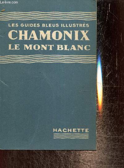 Chamonix : Le Mont Blanc, Argentire, Vallorcine