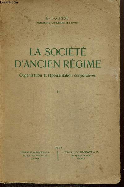 La socit d'Ancien Rgime, tome I : Organisation et reprsentation corporatives