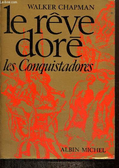 Le rve dor : Les Conquistadores