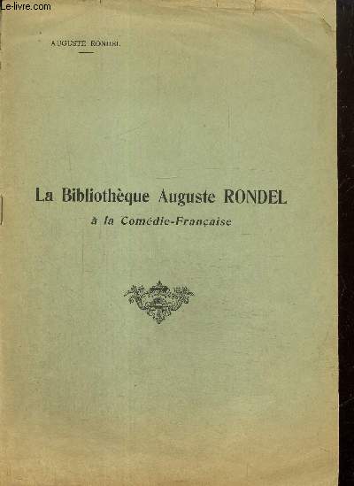 La Bibliothque Auguste Rondel  la Comdie Franaise (extrait du Bulletin de la Socit de l'Histoire du Thtre)