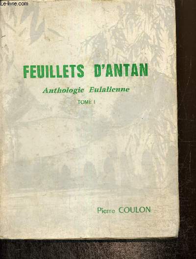 Feuillets d'antan - Anthologie Eulalienne, tome I