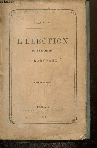 L'lection des 14 & 15 juin 1863  Bordeaux