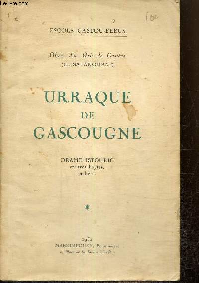 Urraque de Gascougne - Drame istouric en trs heytes, en brs