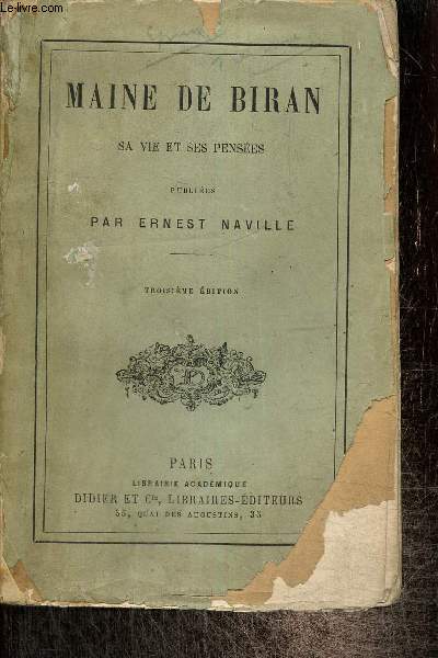 Maine de Biran, sa vie et ses penses