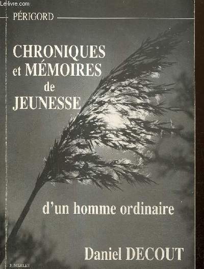 Chroniques et mmoires de jeunesse d'un homme ordinaire