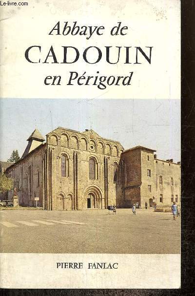 Abbaye cistercienne de Cadouin - Aperu historique - L'glise abbatiale (XIIe sicle), le clotre gothique (XVe-XVIe sicle)