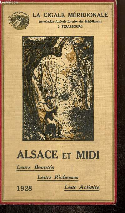 Alsace et Midi : Leurs beauts, leurs richesses, leur activit - La cigale mridionale