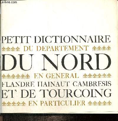 Petit dpartement du Nord en gnral, Flandres, Hainaut, Cambrsis et de Tourcoing en particulier