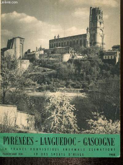 Pyrnes, Languedoc, Gascogne, fasicule XXI : La France touristique thermale climatique et des sports d'hiver