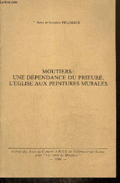 Moutiers : une dpendance du prieur, l'glise aux peintures murales - Extrait des Actes du Congrs A.B.S.S. de Villeneuve-sur-Yonne pour 