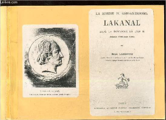 La mission du conventionnel Lakanal dans la Dordogne en l'an II (Octobre 1793-aot 1794) (fac-simil)