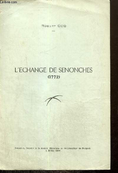 L'change de Senonches (1772) (extrait du Bulletin de la Socit Historique et archologique du Prigord, t. XCIII)