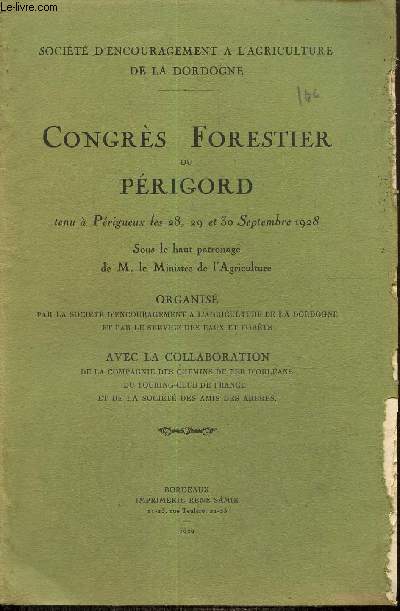 Congrs Forestier du Prigord, tenu  Prigueux les 28, 29 et 30 septembre 1928