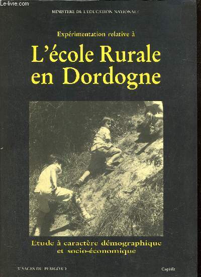 Exprimentation relative  l'Ecole Rurale en Dordogne - Etude  caractre dmographique et socio-conomique (Collection 