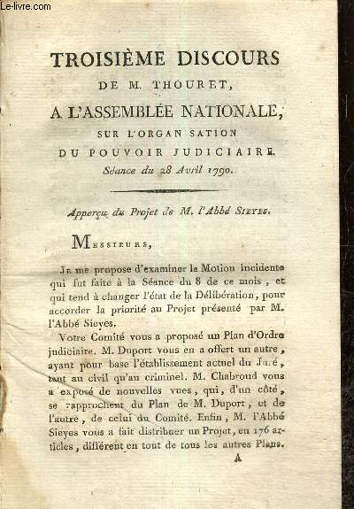Troisime discours de M. Thouret,  l'Assemble Nationale, sur l'organisation du pouvoir judiciaire - Sance du 28 avril 1790