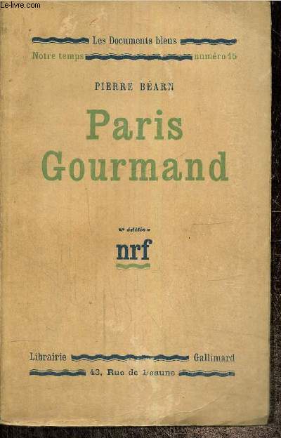 Paris Gourmand - Ce que doit savoir un gourmand pour devenir un gastronome (Collection 
