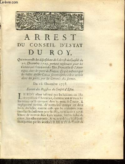 Arrest du Conseil d'Estat du Roy, qui renouvelle les dispositions de l'Arrest du Conseil du 20 dcembre 1729 portant reglement pour les Cotons qui s'envoyent des Isles Franoises de l'Amerique, dans les ports de France (...)