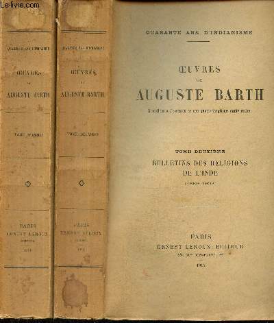 OEuvres d'Auguste Barth, tomes I et II (2 volumes ) : Les religions de l'Indes et bulletins des religions de l'Inde (1880-1885) / Bulletins des religions de l'Inde (1889-1902)
