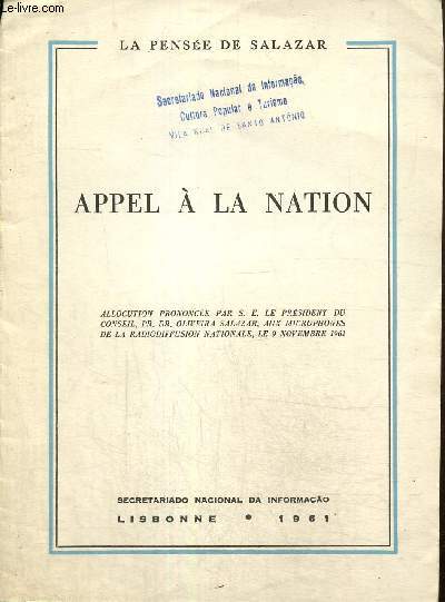 Appel  la nation - Allocution prononce par S.E. le prsident du Conseil, Pr. Dr. Oliveira Salazar, aux microphones de la radiodiffusion nationale, le 9 novembre 1961