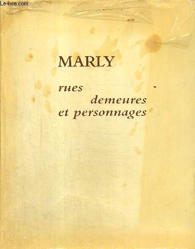Marly, rues, demeures et personnages