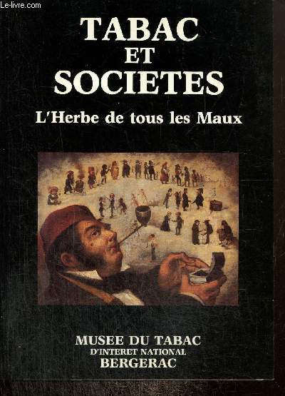 Tabac et socits, tomes II : L'herbe de tous les maux