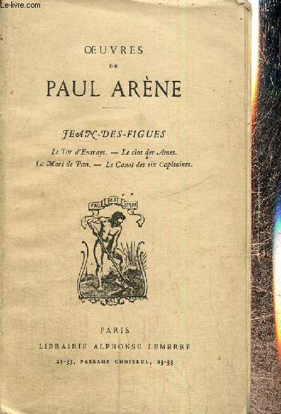 OEuvres de Paul Arne : Jean-des-Figues / Le Tor d'Entrays / Le clos des Ames / La mort de Pan / Le Canot des six Capitaines