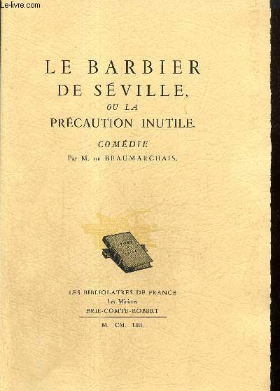 Le Barbier de Sville ou La Prcaution inutile