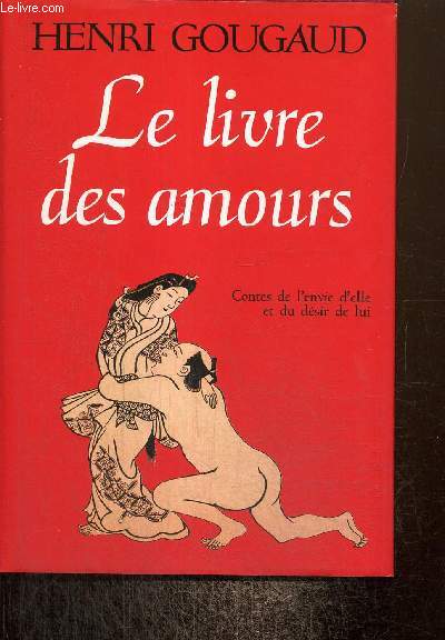 Le livre des amours - Contes de l'envie d'elle et du dsir de lui