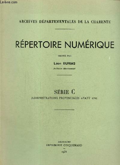 Archives dpartementales de la Charente : Rpertoires numriques de la srie C (Administrations provinciales avant 1790)