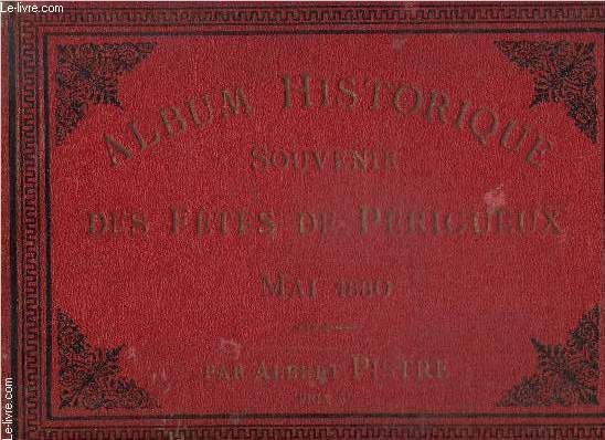Album Historique - Souvenir des ftes de Prigueux - Mai 1880