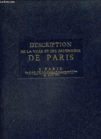 Description de la ville et des fauxbourgs de Paris en vingt planches, dont chacune reprsente un des vingt quartiers suivant la division qui en a t faite par la Dclaration du Roy du 12 dcembre 1702