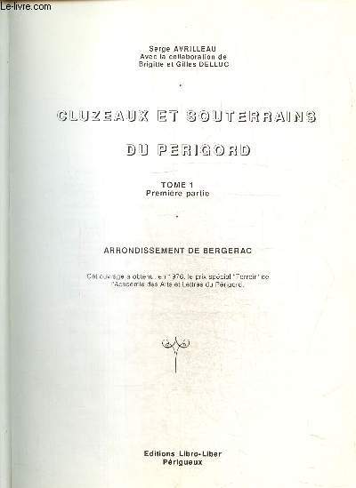 Cluzeaux et souterrains du Prigord, tome I, premire partie : Arrondissement de Bergerac