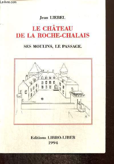Le Chteau de La Roche-Chalais, ses moulins, le passage