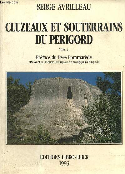 Cluzeaux et souterrains du Prigord, tome II