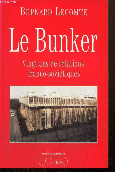 Le Bunker - Vingt ans des relations franco-sovitiques