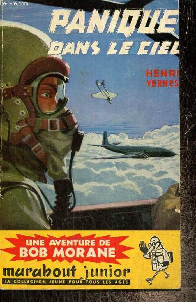 Panique dans le ciel, une aventure de Bob Morane (Marabout Junior, n34)