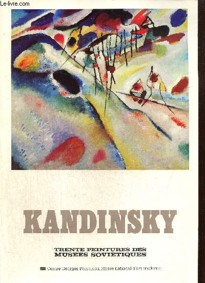 Kandinsky : 1er fvrier-26 mars 1979, trente peintures des muses sovitiques