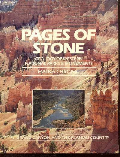 Halka CHronic - Pages of Stone : Geology of Western National Parks & Monuments, tome IV : Grand Canyon and the Plateau Country