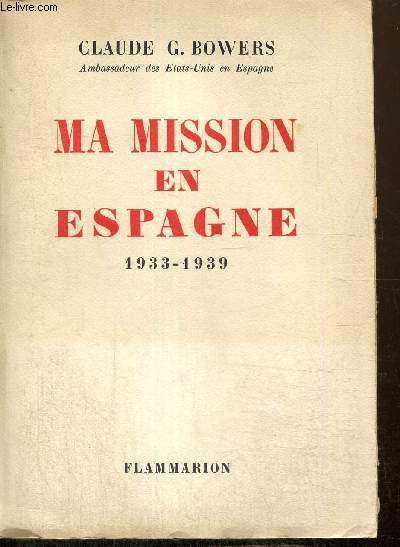 Ma mission en Espagne, 1933-1939