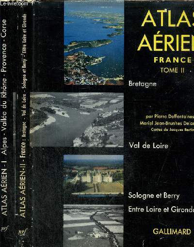 Atlas arien, tomes I et II : Alpes, Valle du Rhne, Provence, Corse / Bretagne, Val de Loire, Sologne et Berry, entre Loire et Gironde