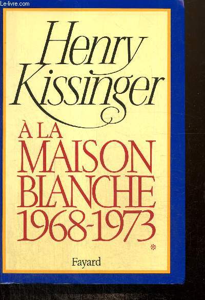 A la maison blanche, tome I : 1968-1973