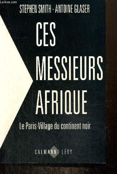Ces messieurs Afrique - Le Paris-Village du continent noir