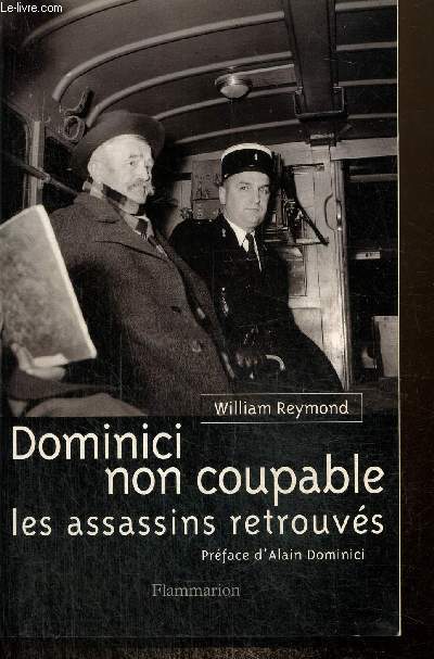 Dominici non coupable - Les assassins retrouvs